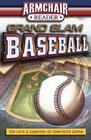 Grand Slam Baseball The Lore and Legend of America's Game