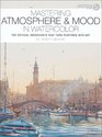 Mastering Atmosphere  Mood in Watercolor The Critical Ingredients That Turn Paintings into Art