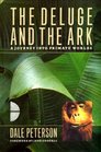 THE DELUGE AND THE ARK A JOURNEY INTO PRIMATE WORLDS