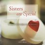 Sisters Are Special