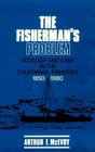 The Fisherman's Problem  Ecology and Law in the California Fisheries 18501980