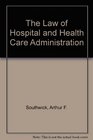 The law of hospital and health care administration