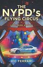 The NYPD's Flying Circus Cops Crime  Chaos