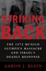 Striking Back : The 1972 Munich Olympics Massacre and Israel's Deadly Response