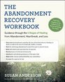 The Abandonment Recovery Workbook Guidance through the Five Stages of Healing from Abandonment Heartbreak and Loss