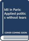 Idli in Paris Applied politics without tears