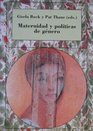 Maternidad y politicas de genero/ Maternity and Politics of the Gender La Mujer En Los Estados De Bienestar Europeos 18801950