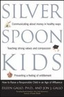Silver Spoon Kids  How Successful Parents Raise Responsible Children