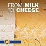 From Milk to Cheese