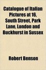 Catalogue of Italian Pictures at 16 South Street Park Lane London and Buckhurst in Sussex