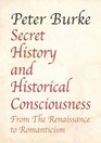Secret History and Historical Consciousness from Renaissance to Romanticism