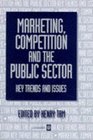Marketing Competition and the Public Sector Key Trends and Issues