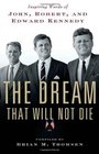 The Dream That Will Not Die Inspiring Words of John Robert and Edward Kennedy