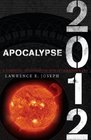 Apocalypse 2012 A Scientific Investigation into Civilization's End