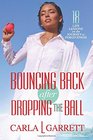 Bouncing Back After Dropping the Ball 18 Life Lessons on the Journey to Forgiveness