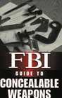 FBI Guide to Concealable Weapons