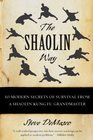 The Shaolin Way 10 Modern Secrets of Survival from a Shaolin Kung Fu Grandmaster