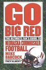 Go Big Red The Complete Fan's Guide to Nebraska Football