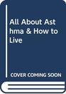 All About Asthma  How to Live
