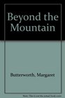Beyond the mountain