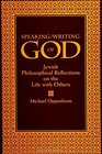 Speaking/Writing of God Jewish Philosophical Reflections on the Life With Others