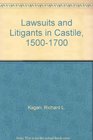 Lawsuits and Litigants in Castile 15001700