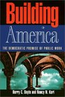 Building America The Democratic Promise of Public Work