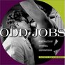 Odd Jobs: Portraits of Unusual Occupations