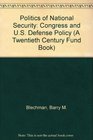 The Politics of National Security Congress and US Defense Policy