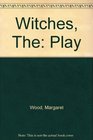 Witches The Play