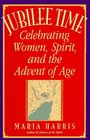 Jubilee Time  Celebrating Women Spirit And The Advent Of Age