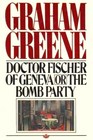 Doctor Fischer of Geneva or the Bomb Party