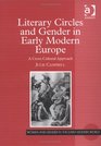 Literary Circles And Gender in Early Modern Europe A Crosscultural Approach