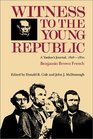 Witness to the Young Republic A Yankee's Journal 18281870