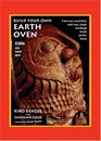 Build Your Own Earth Oven 3rd Edition A LowCost WoodFired Mud Oven Simple Sourdough Bread Perfect Loaves