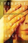 In the Company of Angels A Novel