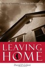 Leaving Home The Art of Separating From Your Difficult Family