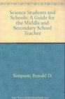 Science Students and Schools A Guide for the Middle and Secondary School Teacher