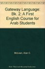 Gateway Language Bk 2 A First English Course for Arab Students