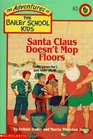 Santa Claus Doesn\'t Mop Floors (Bailey School Kids, Bk 3)