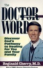 The Doctor and the Word Discover God's Pathway to Healing for You and Your Family