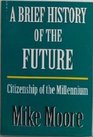 A Brief History of the Future Citizenship of the Millennium