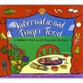 International Finger Foods: A Nibbler's Tour of 10 Flavorful Cuisines