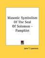Masonic Symbolism Of The Seal Of Solomon  Pamphlet