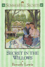 Secret in the Willows (Summerhill Secrets, Bk 2)