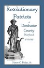 Revolutionary Patriots of Dorchester County Maryland 17751783