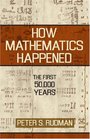 How Mathematics Happened The First 50000 Years
