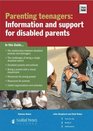Parenting Teenagers Information and Support for Disabled Parents
