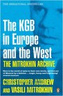 The Mitrokhin Archive  The KGB in Europe and the West