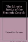 The Miracle Stories of the Synoptic Gospels
